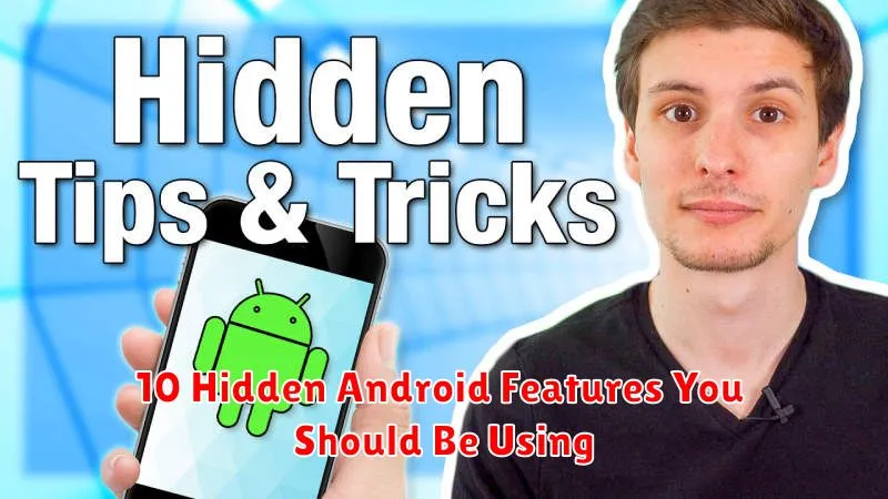 10 Hidden Android Features You Should Be Using