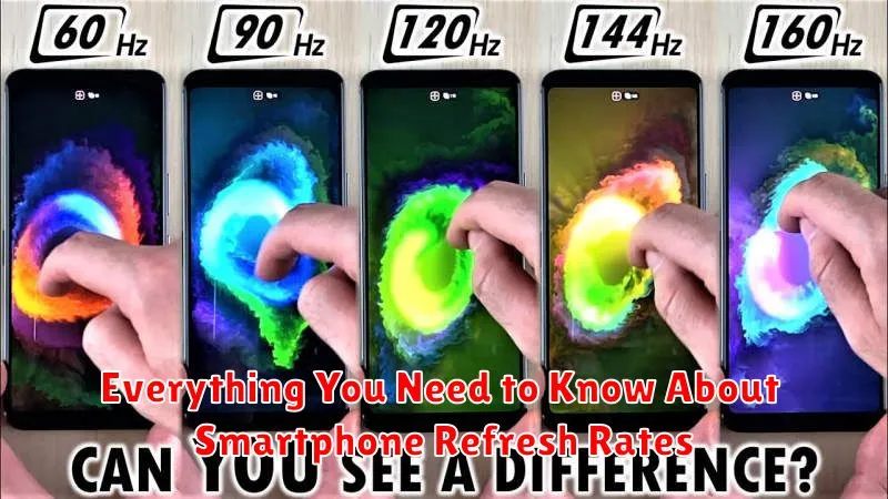 Everything You Need to Know About Smartphone Refresh Rates