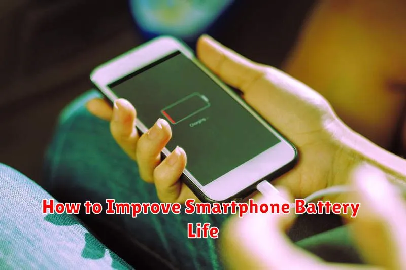 How to Improve Smartphone Battery Life
