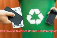 How to Make the Most of Your Old Smartphone