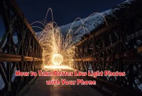 How to Take Better Low Light Photos with Your Phone