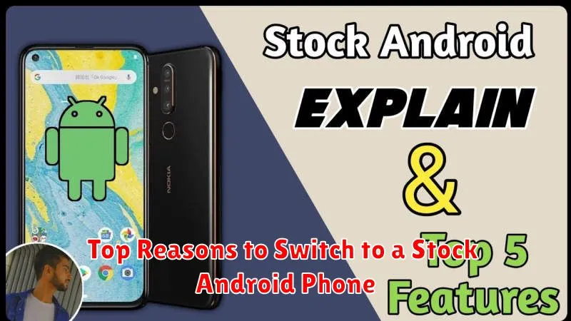 Top Reasons to Switch to a Stock Android Phone